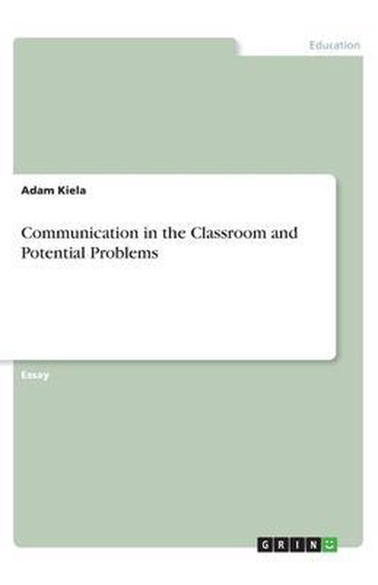 Communication in the Classroom and Potential Problems, Adam Kiela ...