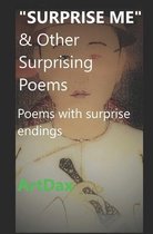 SURPRISE ME & Other Surprising Poems