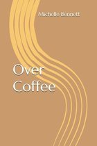 Over Coffee