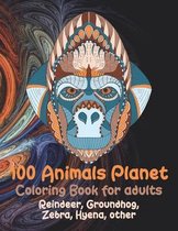 100 Animals Planet - Coloring Book for adults - Reindeer, Groundhog, Zebra, Hyena, other