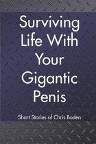 Surviving Life With Your Gigantic Penis