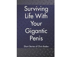 Surviving Life With Your Gigantic Penis