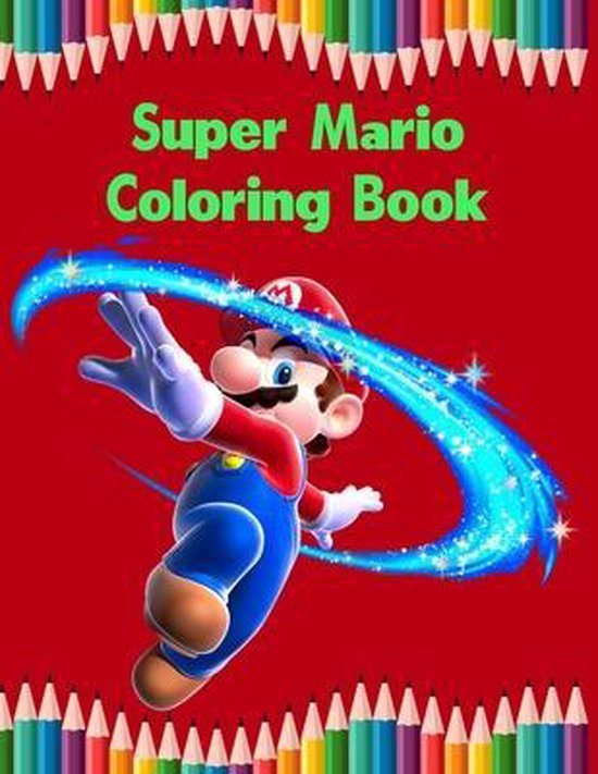 Super Mario Coloring Book, Creative Book 9798653969980 Boeken bol