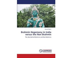 Brahmin Hegemony in India versus the Non Brahmin