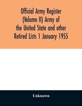 Official army register (Volume II) Army of the United State and other Retired Lists 1 January 1955