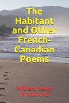 The Habitant and Other French-Canadian Poems