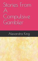 Stories From A Compulsive Gambler