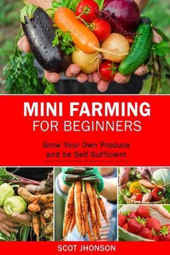 Mini Farming Book Mini Farming for Beginners, Scot Jhonson | 9798653792069 | Boeken | bol.com