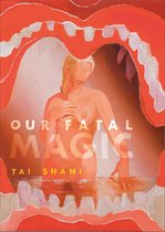 Our Fatal Magic