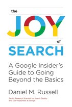 The Joy of Search A Google Insider's Guide to Going Beyond the Basics The MIT Press
