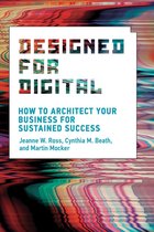 Designed for Digital – How to Architect Your Business for Sustained Success