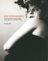 Haunted Bauhaus Occult Spirituality, Gender Fluidity, Queer Identities, and Radical Politics The MIT Press