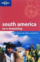 Lonely Planet South America on a Shoestring / druk 10