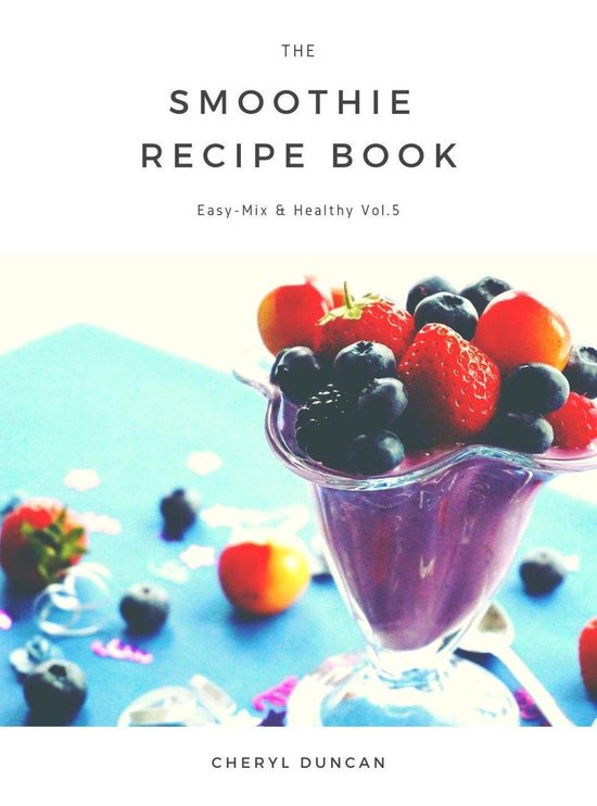 The Smoothie Recipe Book