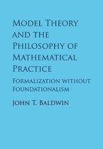 Model Theory and the Philosophy of Mathematical Practice