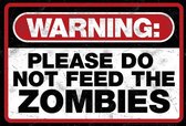 Wandbord - Warning Please Do Not Feed The Zombies