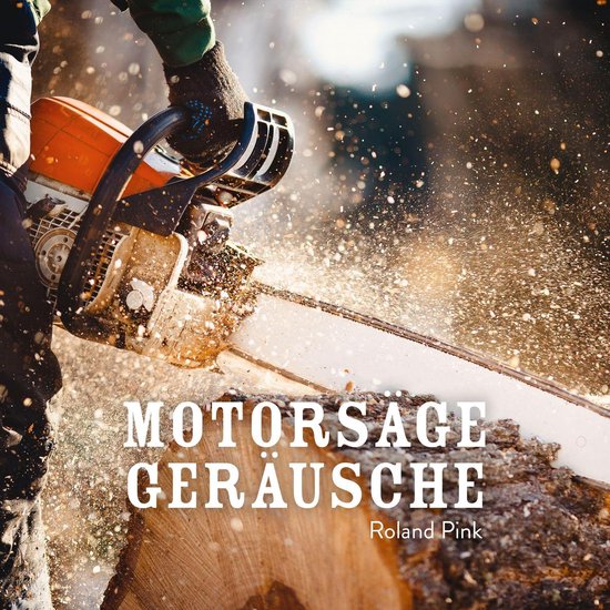 Motorsäge Geräusche - cover