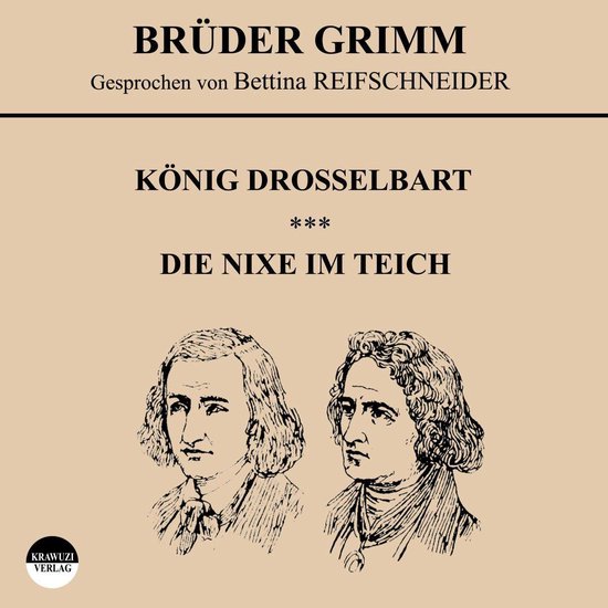 König Drosselbart / Die Nixe im Teich, Jakob Grimm 9783990419359