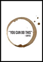 Keuken Poster - Poster Koffie You Can - 30x40cm met Fotolijst - Ingelijst - WALLLL