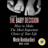 Baby Decision How to Make the Most Important Choice of Your Life, The