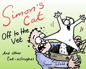 Simon's Cat: Off to the Vet . . . and Other Cat-astrophes