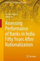 India Studies in Business and Economics - Assessing Performance of Banks in India Fifty Years After Nationalization