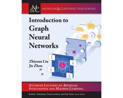 Synthesis Lectures on Artificial Intelligence and Machine Learning - Introduction to Graph Neural Networks