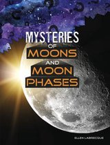 Solving Space's Mysteries- Mysteries of Moons and Moon Phases