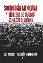 Sociología Mexicana Y Síntesis De La Obra Sociología De Sorokin
