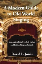 A Modern Guide to Old World Singing