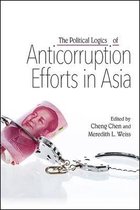 SUNY series in Comparative Politics-The Political Logics of Anticorruption Efforts in Asia
