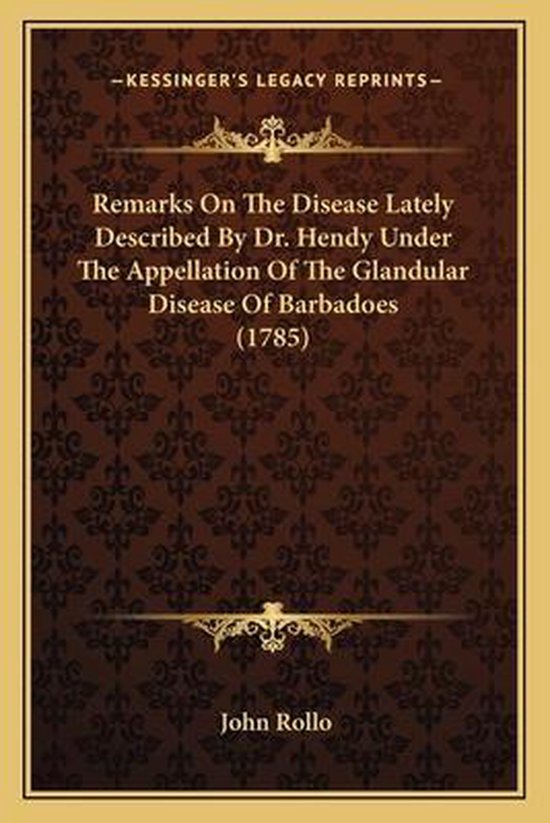 Foto: Remarks on the disease lately described by dr hendy under the appellation of the glandular disease of barbadoes 1785 