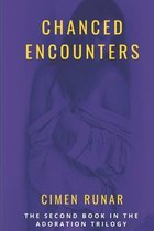 Chanced Encounters