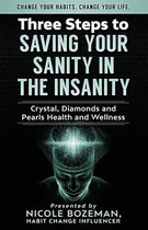 Three Steps to Saving Your Sanity in the Insanity