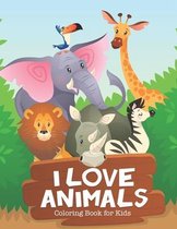 I Love Animals Coloring Book for Kids