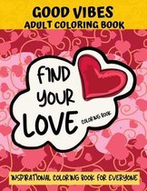 Find Your Love Coloring Book, Good Vibes Adult Coloring Book