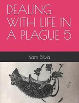 Dealing with Life in a Plague 5