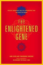 The Enlightened Gene Biology, Buddhism, and the Convergence that Explains the World