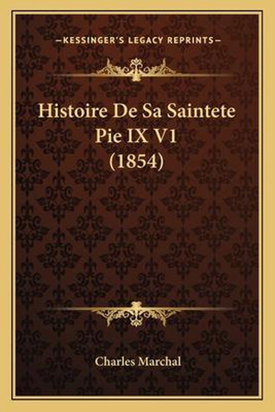 Histoire de Sa Saintete Pie IX V1 (1854)