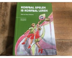 Korfbal spelen is korfbal leren