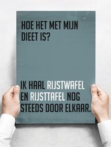 Wandbord: Hoe Het Met Mijn Dieet Is? Ik Haal Rijstwafel En Rijsttafel Nog Steeds Door Elkaar... - 30 x 42 cm