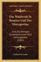 Das Waidwerk in Bosnien Und Der Hercegovina