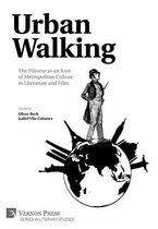 Urban Walking -The Flaneur as an Icon of Metropolitan Culture in Literature and Film