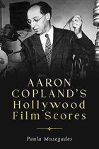 Aaron Copland`s Hollywood Film Scores