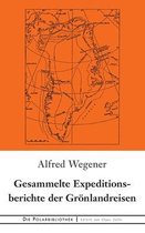 Gesammelte Expeditionsberichte der Grönlandreisen