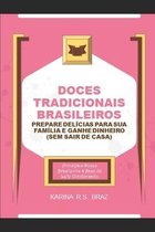 Doces Tradicionais Brasileiros - Prepare Delicias para sua Familia e Ganhe Dinheiro (Sem sair de Casa)