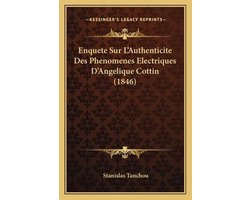 Enquete Sur L'Authenticite Des Phenomenes Electriques D'Angelique Cottin (1846)