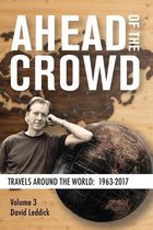 Ahead of the Crowd - Vol 3 - Travels Around the World: 1963-2017