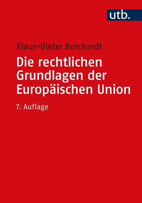 Die rechtlichen Grundlagen der Europäischen Union - cover