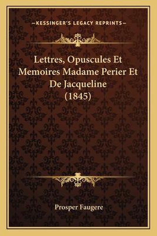 Bol Com Lettres Opuscules Et Memoires Madame Perier Et De Jacqueline 1845 9781167703362